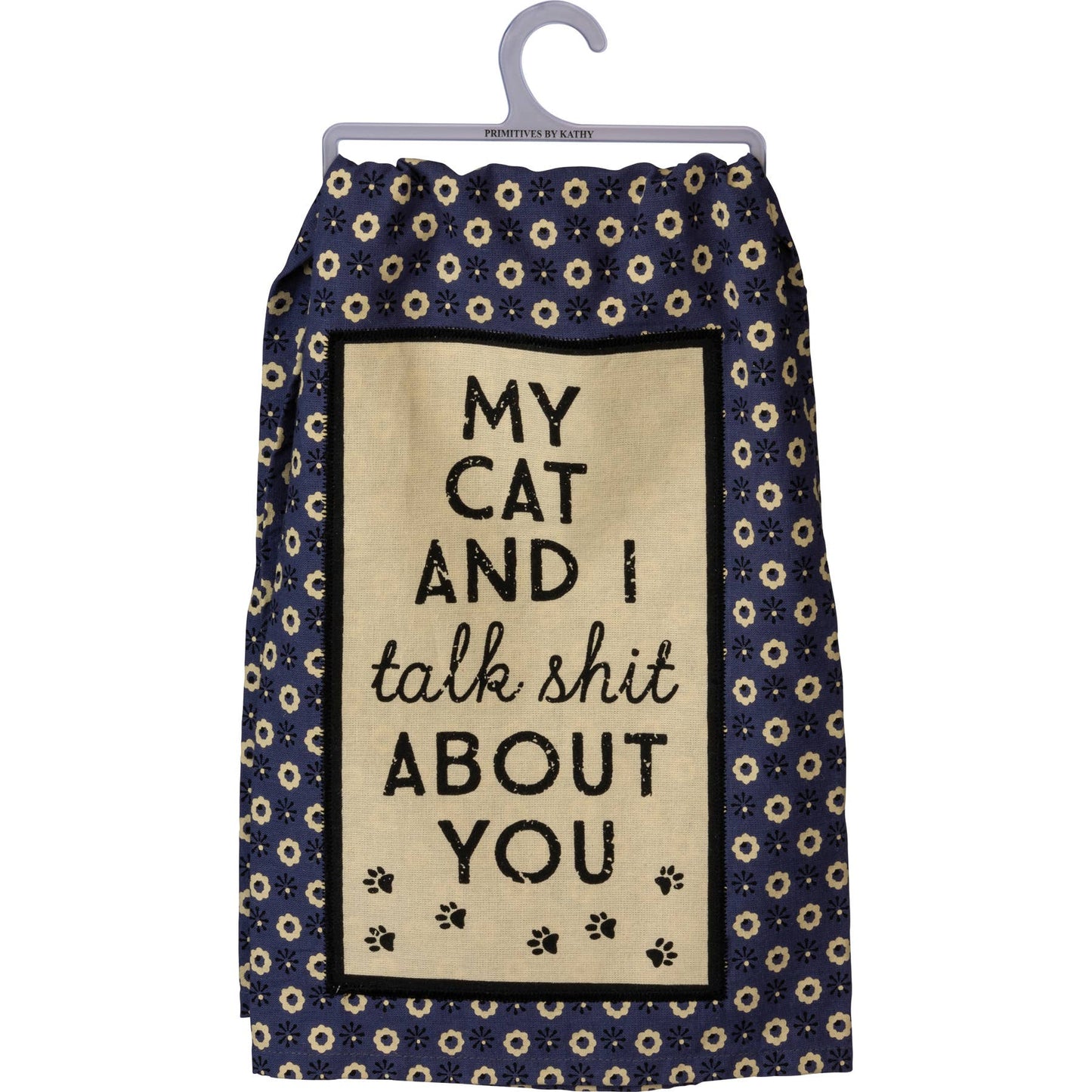My Cat And I Talk About You Kitchen Towel