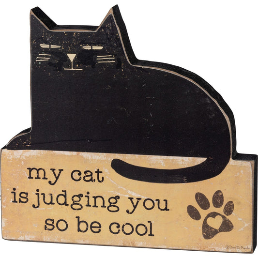 My Cat Is Judging You So Be Cool Box Sign