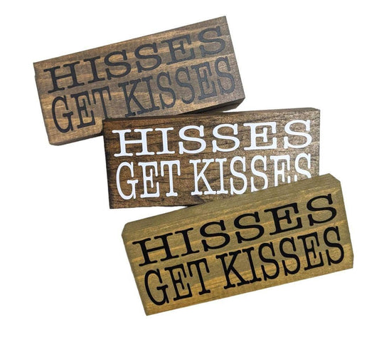 Hisses Get Kisses Box Sign