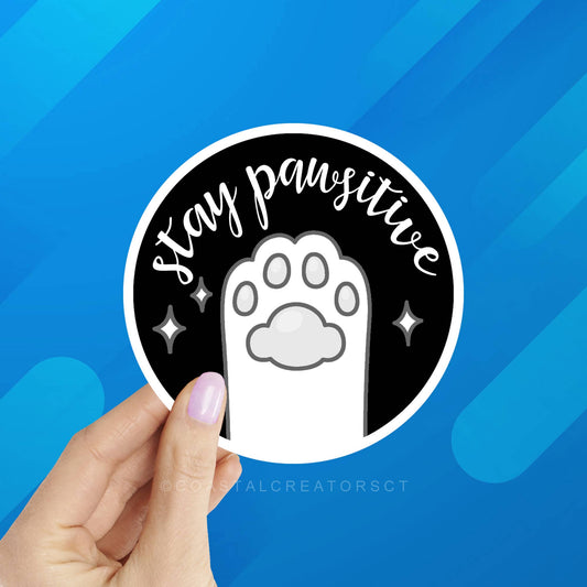 Stay Pawsitive Vinyl Sticker