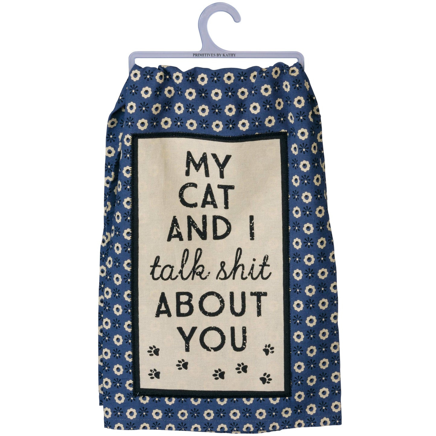 My Cat And I Talk About You Kitchen Towel